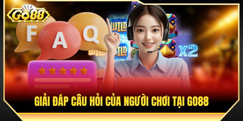 Trả lời nhanh các câu hỏi của người chơi tại GO88